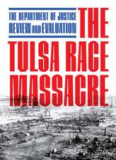 The Tulsa Race Massacre: The Department of Justice Review and Evaluation