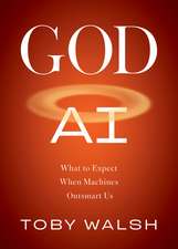 God AI: What to Expect When Machines Outsmart Us