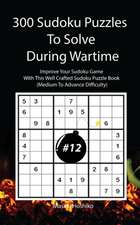 300 Sudoku Puzzles To Solve During Wartime #12