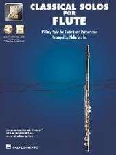 Classical Solos for Flute: 15 Easy Solos for Contest and Performance with Online Audio & Printable Piano Accompaniments