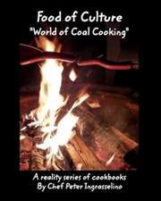 Food of Culture "World of Coal Cooking"