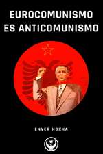 Eurocomunismo es Anticomunismo