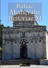 Italiae Medievalis Historiae XI