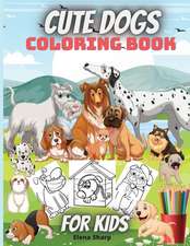 Cute Dogs Coloring Book For Kids