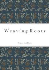 Weaving Roots