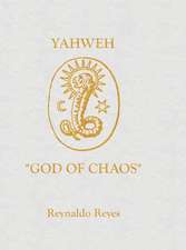 YAHWEH "GOD OF CHAOS"