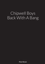 Chipwell Boys Back With A Bang