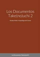 Los Documentos Take(no)uchi 2