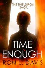 Time Enough: The Shieldiron Saga