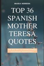 Top 36 Spanish Mother Teresa Quotes - The Best Way to Expand Spanish Vocabulary Thoughtfully