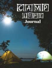 Camp Life Journal: A Camping Prompt Journal That Also Serves as a Notebook, Guided Journal and Sketchbook. This Is a Good Gift for Childr