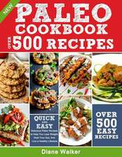 Paleo Diet Cookbook for Beginners: 500 Delicious Paleo Recipes to Help You Lose Weight, Heal Your Gut, and Live a Healthy Lifestyle (with Nutrition Fa