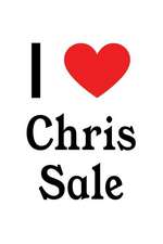 I Love Chris Sale: Chris Sale Designer Notebook