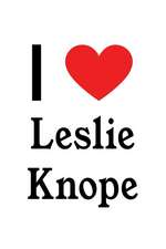 I Love Leslie Knope: Leslie Knope Designer Notebook