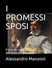 I Promessi Sposi: Il Grande Capolavoro Dell'ottocento Italiano