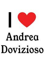 I Love Andrea Dovizioso: Andrea Dovizioso Designer Notebook