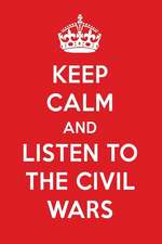 Keep Calm and Listen to the Civil Wars: The Civil Wars Designer Notebook