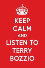 Keep Calm and Listen to Terry Bozzio: Terry Bozzio Designer Notebook