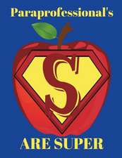 Paraprofessionals Are Super