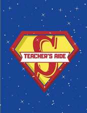 Teachers Aide: Super Hero Teachers Aide