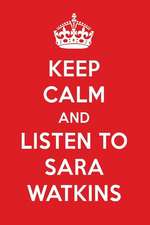 Keep Calm and Listen to Sara Watkins: Sara Watkins Designer Notebook