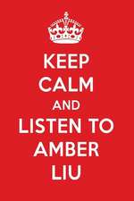 Keep Calm and Listen to Amber Liu: Amber Liu Designer Notebook