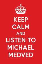 Keep Calm and Listen to Michael Medved: Michael Medved Designer Notebook