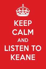 Keep Calm and Listen to Keane: Keane Designer Notebook