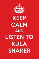 Keep Calm and Listen to Kula Shaker: Kula Shaker Designer Notebook