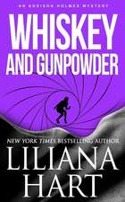 Whiskey and Gunpowder: An Addison Holmes Mystery