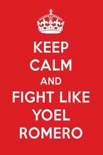 Keep Calm and Play Like Yoel Romero: Yoel Romero Designer Notebook