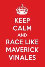 Keep Calm and Race Like Maverick Vinales: Maverick Vinales Designer Notebook