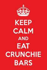 Keep Calm and Eat Crunchie Bars: A Designer Chocolate Journal