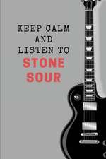 Keep Calm and Listen to Stone Sour: Composition Note Book Journal