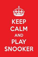 Keep Calm and Play Snooker: A Designer Snooker Journal