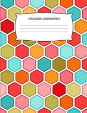 Organic Chemistry: Hexagonal Graph Paper Notebook with 1/4 Inch Hexagons