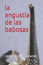 La Angustia de Las Babosas