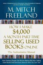 Freeland, M: How I Make $4,000 a Month Part-Time Selling Use