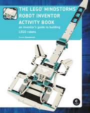 The LEGO MINDSTORMS Robot Inventor Activity Book: A Beginner's Guide to Building and Programming LEGO Robots