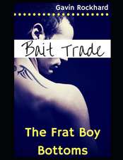 Bait Trade: The Frat Boy Bottoms