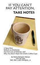 If You Can't Pay Attention, Take Notes: A Navy Brat Reflects on Brathood, the First Line of Defense, and Why You Don