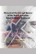 Historical Sketch and Roster of the South Carolina 22nd Infantry Regiment