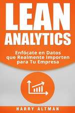 Lean Analytics: Enfócate en Datos que Realmente Import