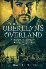 The Oberllyns Overland: Book One of the Generations of the Family Oberllyn