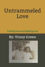 UNTRAMMELED LOVE