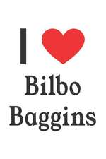 I Love Bilbo Baggins: Bilbo Baggins Designer Notebook