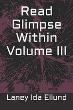 Read Glimpse Within Volume III