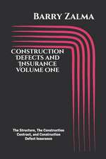 Construction Defects and Insurance Volume One: The Structure, the Construction Contract, and Construction Defect Insurance