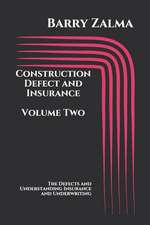 Construction Defect and Insurance Volume Two: The Defects and Understanding Insurance and Underwriting