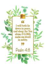 I Will Both Lie Down in Peace, and Sleep; For You Alone, O Lord, Make Me Dwell in Safety: Psalm 4:8 Bible Journal